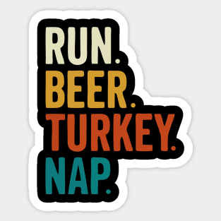 Run Beer Turkey Nap Thanksgiving Gift Sticker